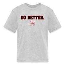 Load image into Gallery viewer, Do Better Kids&#39; T-Shirt - heather gray
