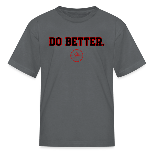 Do Better Kids' T-Shirt - charcoal