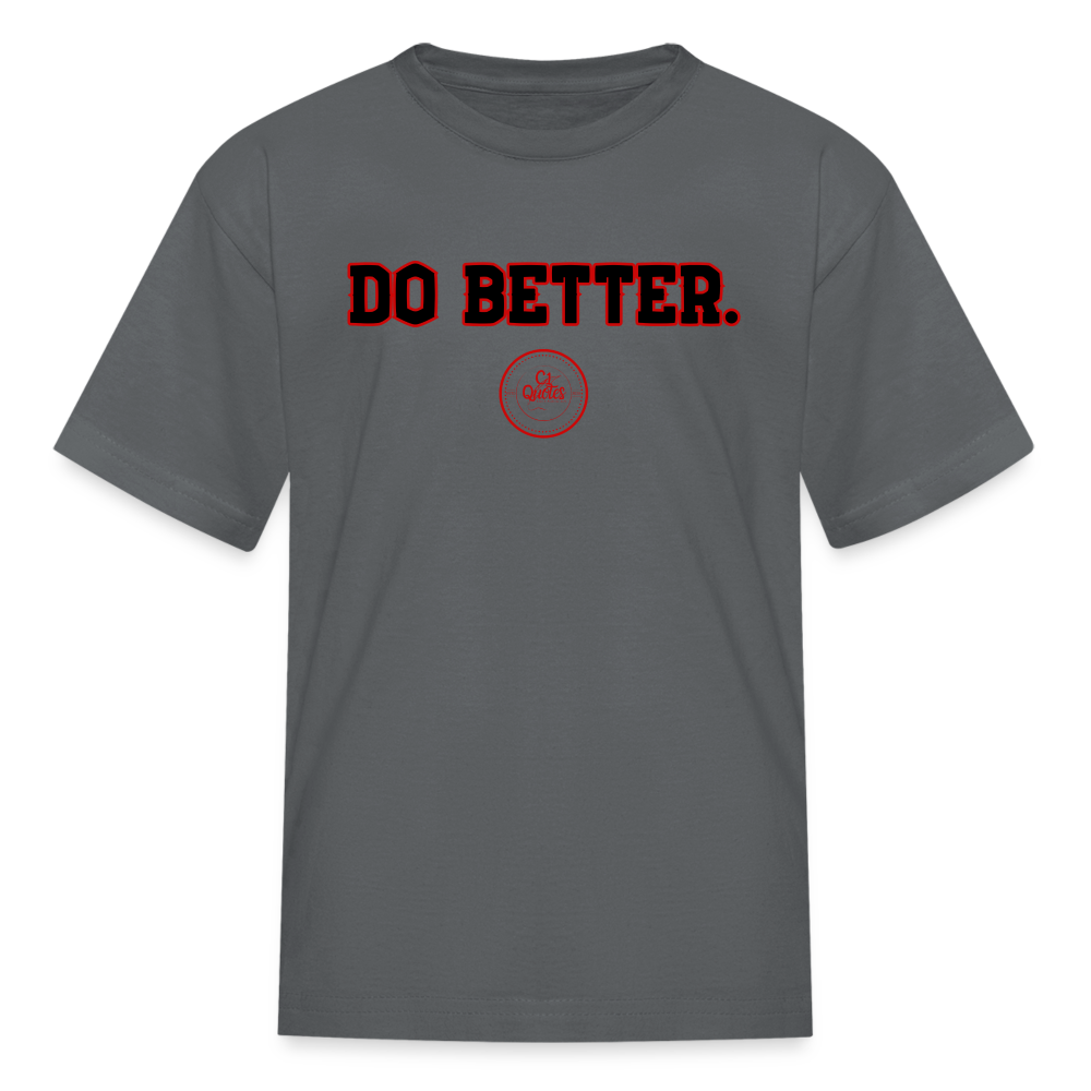 Do Better Kids' T-Shirt - charcoal