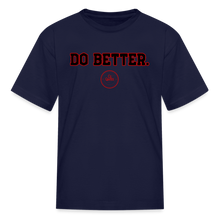 Load image into Gallery viewer, Do Better Kids&#39; T-Shirt - navy
