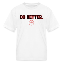 Load image into Gallery viewer, Do Better Kids&#39; T-Shirt - white
