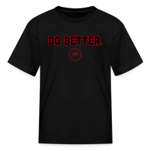 Load image into Gallery viewer, Do Better Kids&#39; T-Shirt - black
