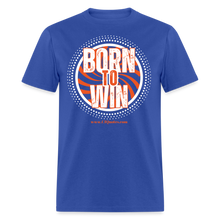 Load image into Gallery viewer, Born To Win Unisex Classic T-Shirt (White Print) - royal blue
