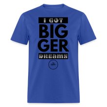 Load image into Gallery viewer, Bigger Dreams Unisex Classic T-Shirt (Black Print) - royal blue
