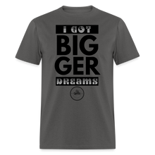 Load image into Gallery viewer, Bigger Dreams Unisex Classic T-Shirt (Black Print) - charcoal
