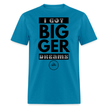 Load image into Gallery viewer, Bigger Dreams Unisex Classic T-Shirt (Black Print) - turquoise
