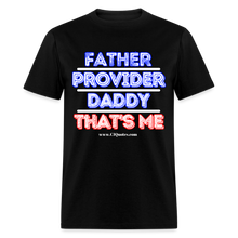 Load image into Gallery viewer, Father &amp; Provider Classic T-Shirt (White Trim) - black
